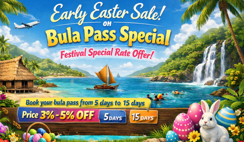 Early Easter Sale on Bula Pass Special - Go Local Fiji